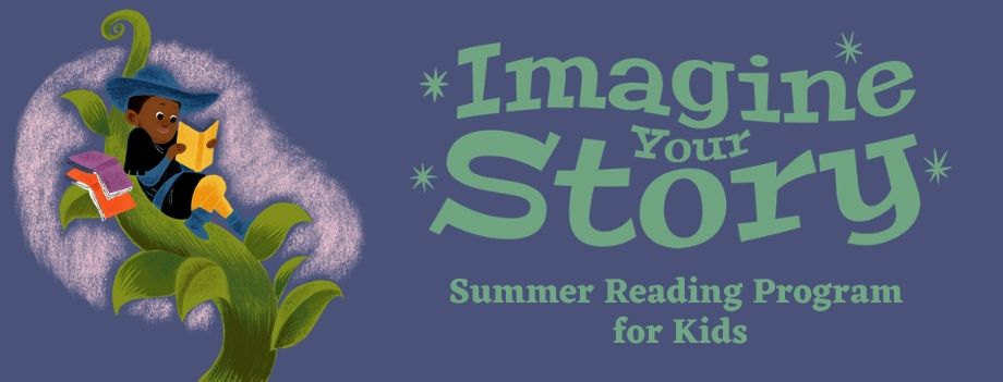 A kid reading while sitting on a giant beanstock to the left of the words "Imagine your story" above "Summer reading program for kids" all on a dark blue background.